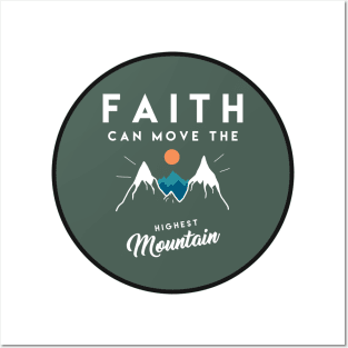 Faith can move the highest mountain - Christian Quote Posters and Art